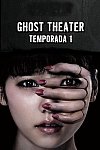 Ghost Theater (1ª Temporada)